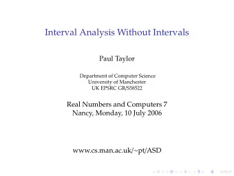 Interval Analysis Without Intervals  Paul Taylor  Department of Computer Science  University of