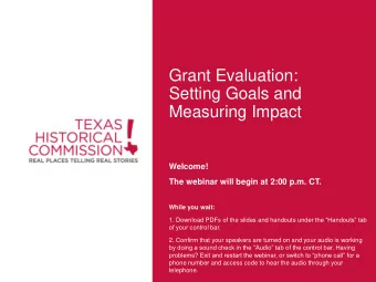 Grant Evaluation:  Setting Goals and  Measuring Impact  Welcome!  The webinar will begin at 2:00