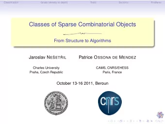 Classes of Sparse Combinatorial Objects  From Structure to Algorithms Jaroslav N EET  Patrice O