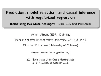 Prediction, model selection, and causal inference  with regularized regression Introducing two