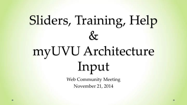 sliders training help myuvu architecture input