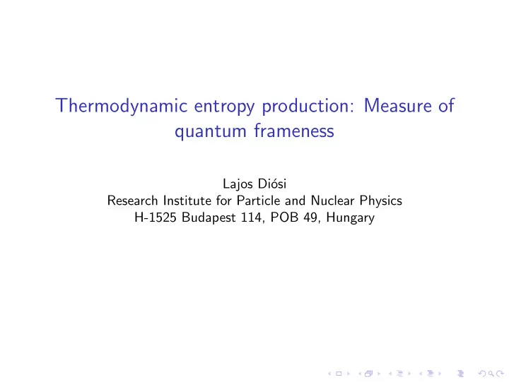 thermodynamic entropy production measure of quantum