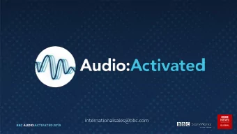 internationalsales@bbc.com  BBC AUDIO:ACTIVATED 2019  Are branded  podcasts  effective?