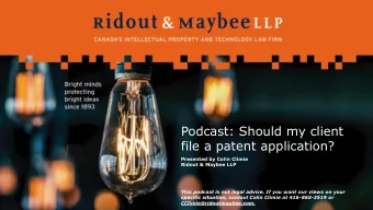 Podcast: Should my client  file a patent application?  Presented by Colin Climie  Ridout &amp;