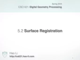5.2 Surface Registration  Hao Li  http://cs621.hao-li.com  1  Acknowledgement  Images and Slides