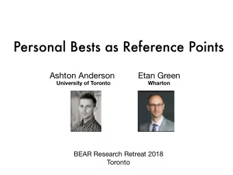 Personal Bests as Reference Points  Ashton Anderson          Etan Green  University of Toronto