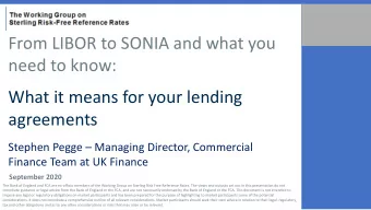 From LIBOR to SONIA and what you  need to know:  What it means for your lending  agreements Stephen