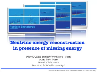 Neutrino energy reconstruction  in presence of missing energy  ProtoDUNEs Science Workshop - Cern