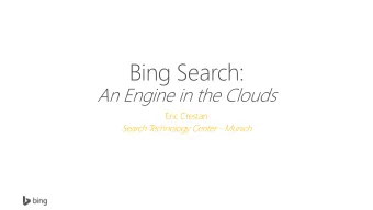 Bing Search:  An Engine in the Clouds Munich  Munich   Rablstr.  Gewrzmhlstr.  Founded