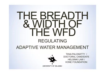 THE BREADTH  &amp; WIDTH OF  THE WFD  REGULATING  ADAPTIVE WATER MANAGEMENT  TIINA PALONIITTY  /