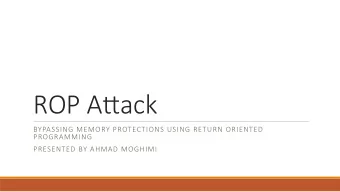 ROP A&amp;ack  BYPASSING MEMORY PROTECTIONS USING RETURN ORIENTED   PROGRAMMING