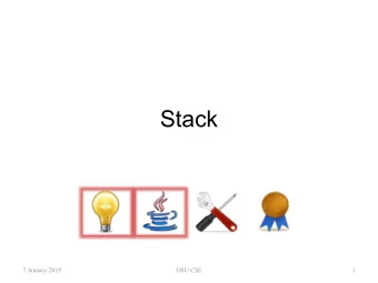 Stack  7 January 2019  OSU CSE  1  Stack  The Stack component family allows you  to manipulate