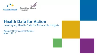 Health Data for Action  Leveraging Health Data for Actionable Insights  Applicant Informational