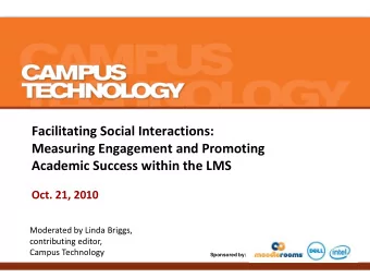 Academic Success within the LMS  Oct. 21, 2010  Moderated by Linda Briggs,  contributing editor,