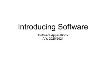 Introducing Software  Software Applications  A.Y. 2020/2021  What is software?  What is software?