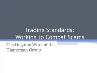 Working to Combat Scams  The Ongoing Work of the  Glamorgan Group  The Glamorgan Group