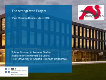 The strongSwan Project  IPsec Workshop Dresden, March 2018  Tobias Brunner &amp; Andreas Steffen
