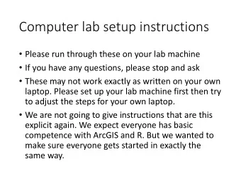 Computer lab setup instructions  Please run through these on your lab machine  If you have