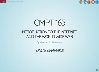 CMPT 165  CMPT 165  INTRODUCTION TO THE INTERNET  INTRODUCTION TO THE INTERNET  AND THE WORLD WIDE