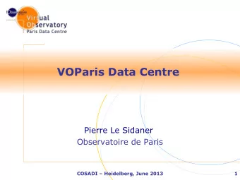 VOParis Data Centre  Pierre Le Sidaner  Observatoire de Paris  COSADI  Heidelberg, June 2013  1