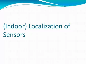 (Indoor) Localization of  Sensors  Motivation  Astonishing growth of wireless systems in last