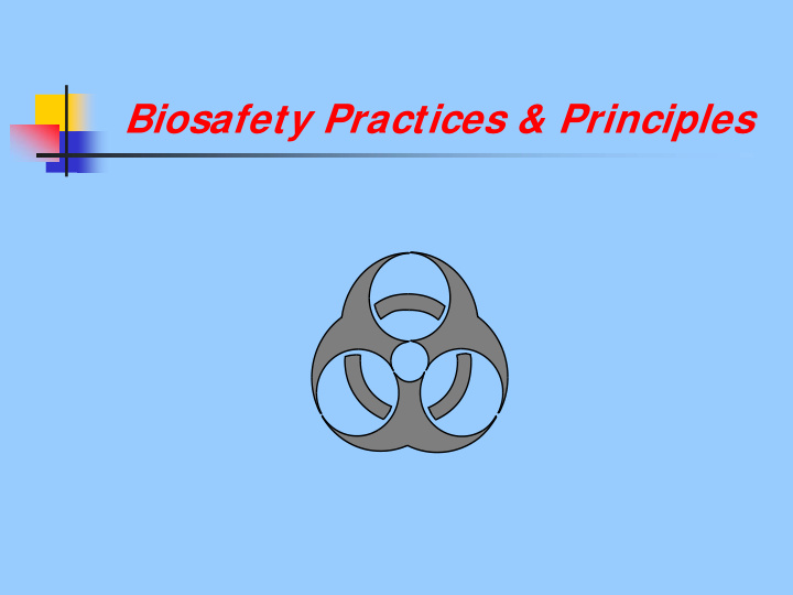 biosafety practices amp principles principles