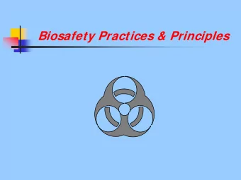 Biosafety Practices &amp; Principles  Principles  Definition  Biohazard  An agent of biological