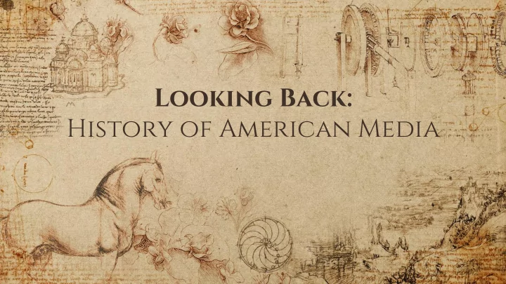 looking back history of american media learn these things
