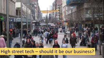 High street tech  should it be our business?  unsurprisingly  my answer is a resounding  Yes