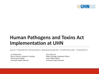 Human Pathogens and Toxins Act  Implementation at UHN  2016 TORONTO RESEARCH MANAGEMENT SYMPOSIUM,