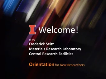 Welcome!  to the  Frederick Seitz  Materials Research Laboratory  Central Research Facilities