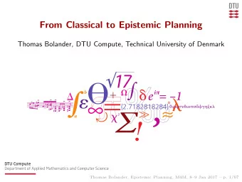 From Classical to Epistemic Planning  Thomas Bolander, DTU Compute, Technical University of Denmark