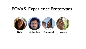 POVs &amp;  Experience Prototypes  Nylah  Aakarshan  Emmanuel  Alema  Problem Domain:  Health &amp;