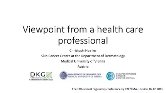 Viewpoint from a health care  professional  Christoph Hoeller  Skin Cancer Center at the Department