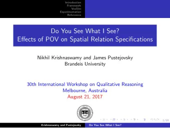 Do You See What I See?  Effects of POV on Spatial Relation Specifications  Nikhil Krishnaswamy and