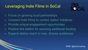 Leveraging Indie Films in SoCal   Focus on growing local partnerships   Connect Indie Films