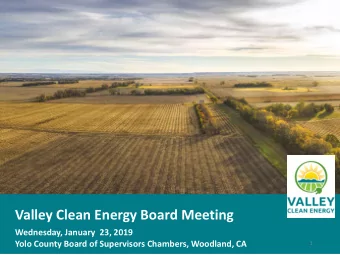 Valley Clean Energy Board Meeting  Wednesday, January  23, 2019  Yolo County Board of Supervisors