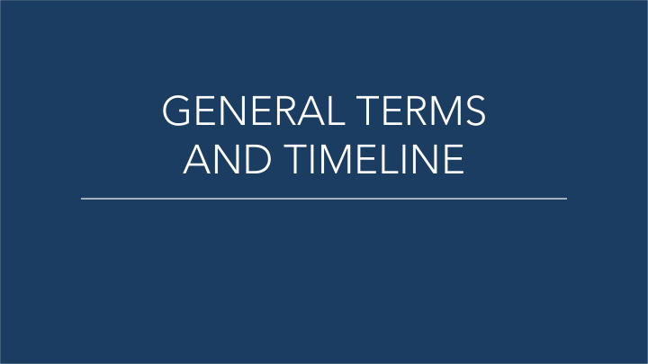 general terms and timeline general terms and timeline