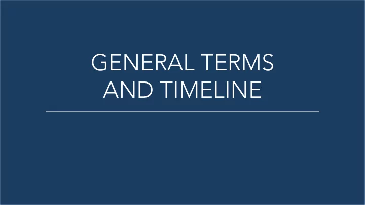 general terms and timeline general terms and timeline