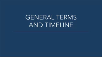 GENERAL TERMS  AND TIMELINE  GENERAL TERMS  AND TIMELINE  Paycheck Protection Program Loans