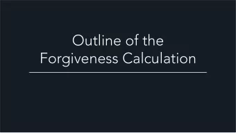 Outline of the  Forgiveness Calculation  Based on current guidance, it appears that the  amount of