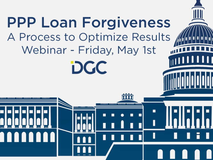 ppp loan forgiveness a process to optimize results