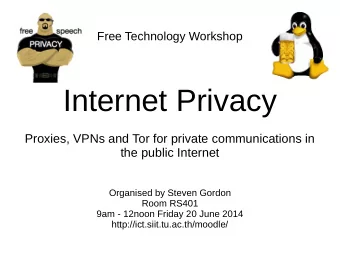 Internet Privacy  Proxies, VPNs and Tor for private communications in  the public Internet