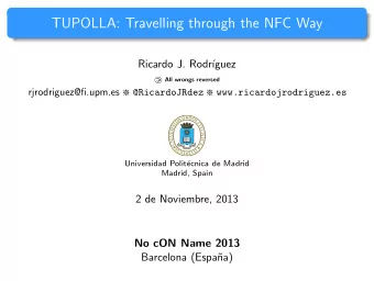 TUPOLLA: Travelling through the NFC Way  Ricardo J. Rodr  guez  All wrongs reversed