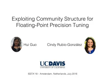 Exploiting Community Structure for  Floating-Point Precision Tuning  Hui Guo  Cindy Rubio-Gonzlez