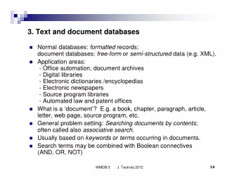 3. Text and document databases  Normal databases: formatted records; document databases: