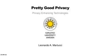 Pretty Good Privacy  Privacy Enhancing Technologies  Leonardo A. Martucci  CC-BY-4.0  Part 2: