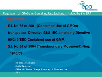 90/219/EEC-Contained use of GMM.  S.I. No 54 of 2004 (Transboundary Movement)-Reg.  1946/03  Dr