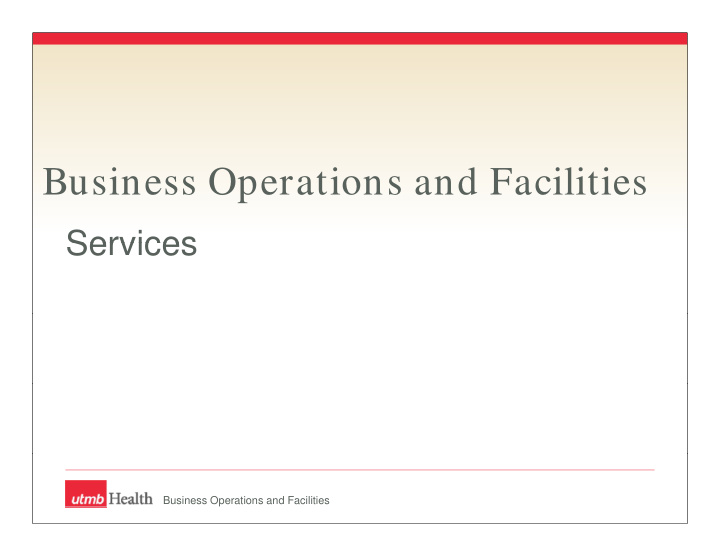 b business operations and facilities i o ti d f iliti