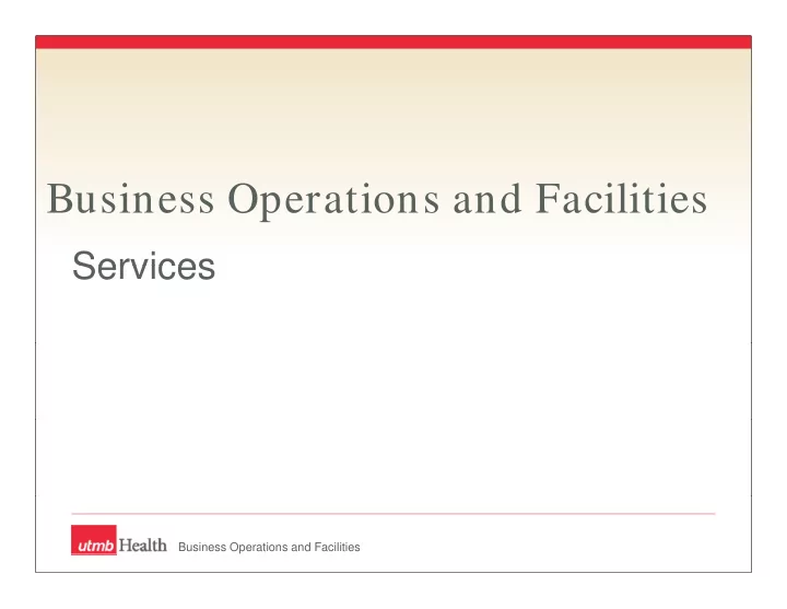b business operations and facilities i o ti d f iliti